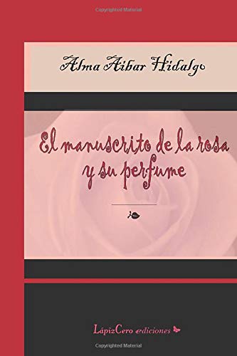 El Manuscrito De La Rosa Y Su Perfume