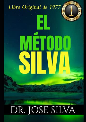 El Método Silva: (Spanish Edition)