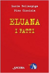 Eluana, i fatti. Per farsi un'opinione (Focus)