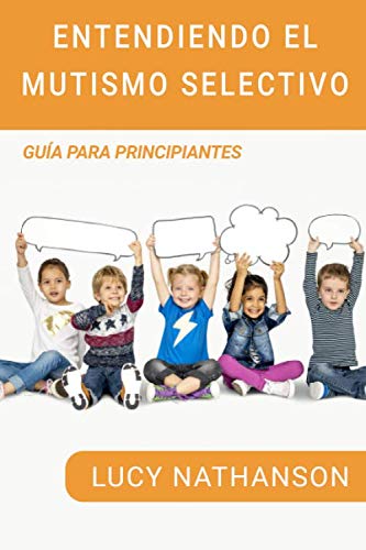 Entendiendo El Mutismo Selectivo: Guía Para Principiantes