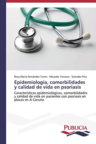 Epidemiología, comorbilidades y calidad de vida en psoriasis: Características epidemiológicas, comorbilidades y calidad de vida en pacientes con psoriasis en placas en A Coruña