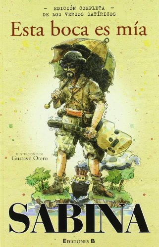 ESTA BOCA ES MIA: Edición completa de los versos satíricos (Ediciones B)