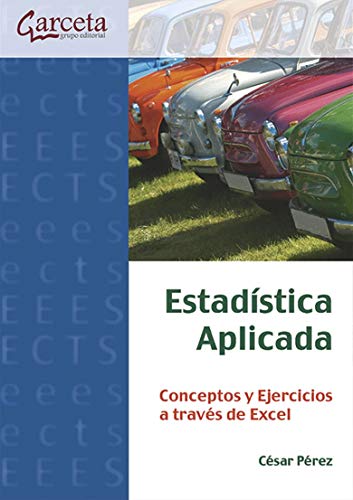 Estadística Aplicada: Conceptos y ejercicios a través de Excel (Texto (garceta))