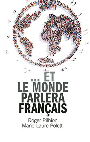 ... et le monde parlera français (French Edition)
