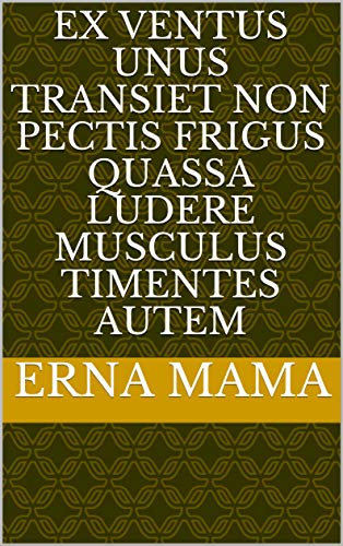 ex Ventus unus transiet non pectis frigus quassa ludere musculus Timentes autem (Italian Edition)