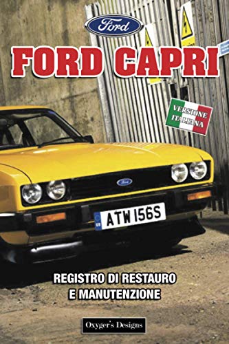 FORD CAPRI: REGISTRO DI RESTAURO E MANUTENZIONE
