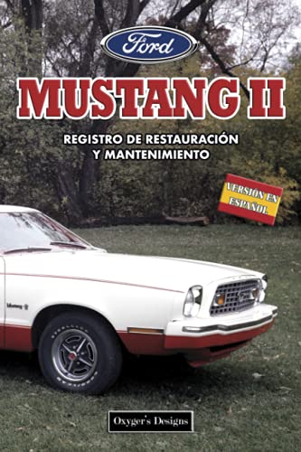 FORD MUSTANG 2: REGISTRO DE RESTAURACIÓN Y MANTENIMIENTO