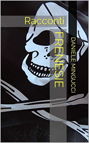 Frenesie: Racconti (Italian Edition)