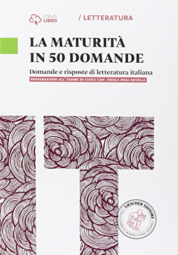Fresca rosa novella. Vol. 3B: Il secondo Novecento-La maturità in 50 domande. Per le Scuole superiori. Con e-book. Con espansione online
