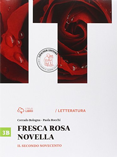 Fresca rosa novella. Vol. 3B: Il secondo Novecento-La maturità in 50 domande. Per le Scuole superiori. Con e-book. Con espansione online