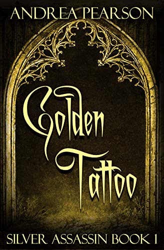 Golden Tattoo (Silver Assassin Book 1) (English Edition)