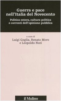 Guerra e pace nell'Italia del Novecento. Politica estera, cultura politica e correnti dell'opinione pubblica (Percorsi)