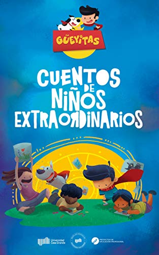 Güeyitas: Cuentos de Niños Extraordinarios