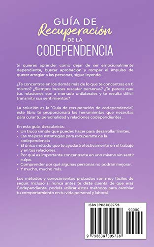 Guía de recuperación de la codependencia: Sana tu personalidad y relaciones codependientes con este manual de usuario para no más codependencia, cúrate de la gente narcisista y sociópata aprendiendo