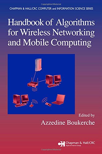 Handbook of Algorithms for Wireless Networking and Mobile Computing (Chapman & Hall/CRC Computer and Information Science Series)