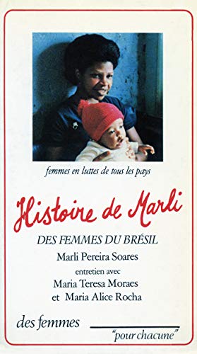 Histoire de marli - des femmes du bresil , entretien de maria teresa moares et maria alice rocha: Des femmes du Brésil , entretien de Maria Teresa Moares et Maria Alice Rocha