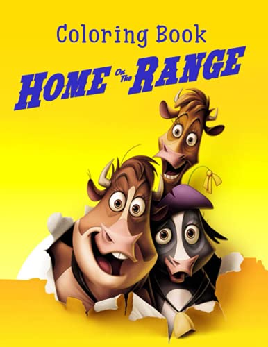 Home on the Range Coloring Book: Coloring Book for Kids and Grown-Ups, This Amazing Coloring Book Will Make Your Kids Happier and Give Them Joy