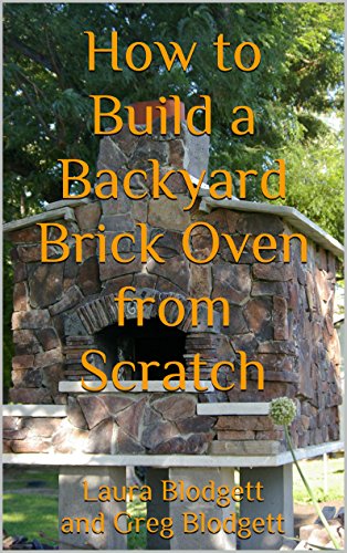 How to Build a Backyard Brick Oven from Scratch (English Edition)