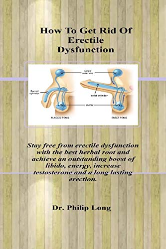 How To Get Rid Of Erectile Dysfunction.: Stay free from erectile dysfunction with the best herbal root and achieve an outstanding boost of libido, ... testosterone and a long lasting erection.