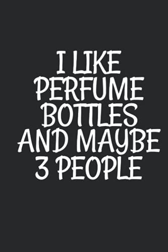 I Like Perfume Bottles And Maybe 3 People: Cute Perfume Bottles Journal Notebook Gifts For Coworker - Funny Perfume Bottles Lover Notebook Gift for ... Watercolor floral journal interior 6x9in 110p