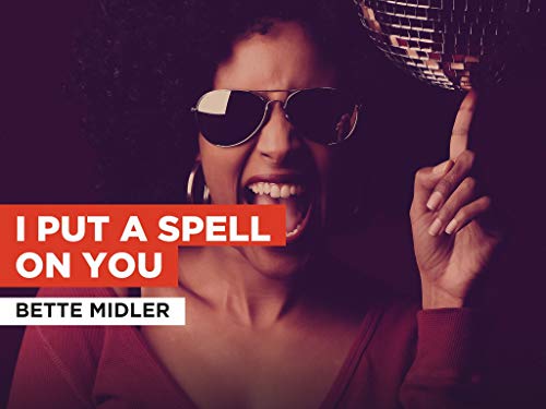 I Put A Spell On You in the Style of Bette Midler