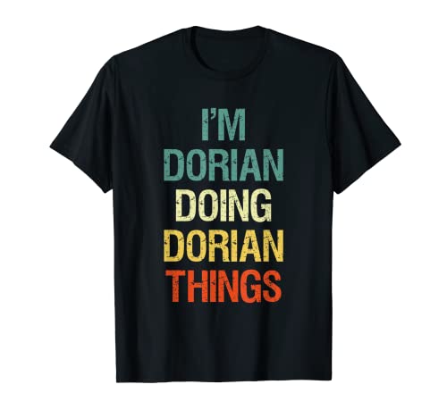 I'M Dorian Doing Dorian Things Regalo personalizado con el p Camiseta