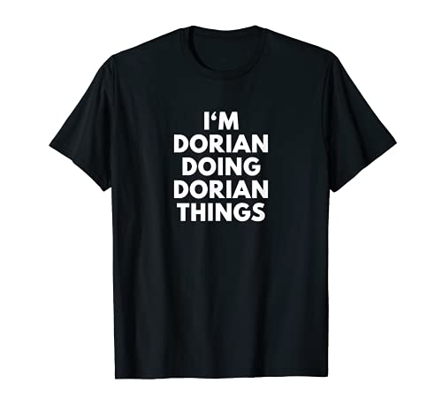 Im Dorian Haciendo Cosas Dorian - Primer Nombre Camiseta