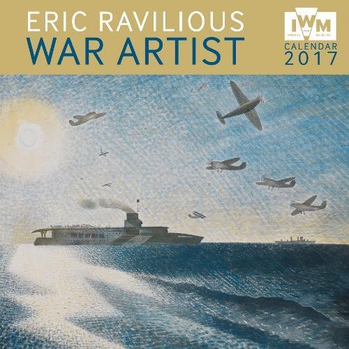 Imperial War Museums - Eric Ravilious War Artist wall calendar 2017 (Art calendar)