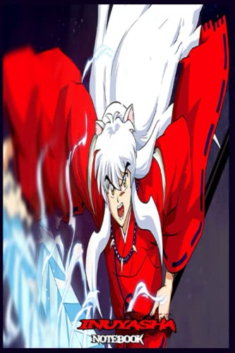 inuyasha notebook: Anime Journal Notebook, Perfect For Journaling, Writing, To Do List... Japanese Anime Gift For Teens Girls Boys Men Women, Anime ... Notebook - 日暮 かごめ, 犬夜叉 (6"x"9 In, 120 Pages)