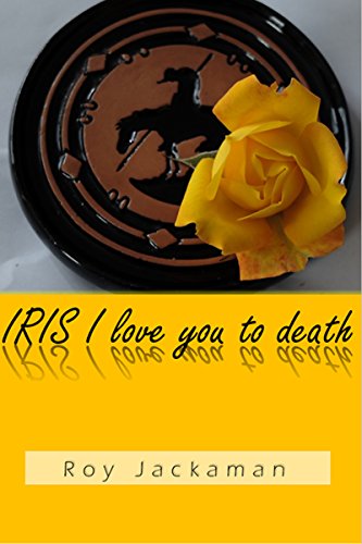 IRIS I love you to death (English Edition)