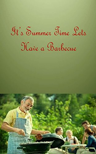 It’s Summer Time Lets Have a Barbecue (English Edition)