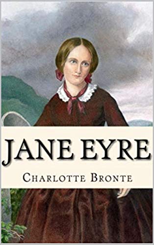 Jane Eyre (Charlotte Bronte Classics) (English Edition)