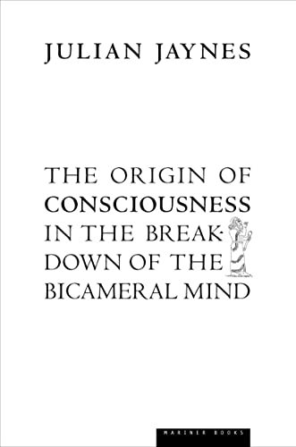 Jaynes, J: The Origin of Consciousness in the Breakdown of t