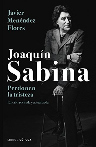 Joaquín Sabina. Perdonen la tristeza (BIBLIOTECA VISUAL)
