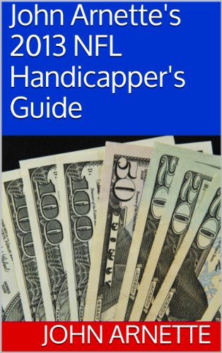 John Arnette's 2013 NFL Handicapper's Guide (English Edition)