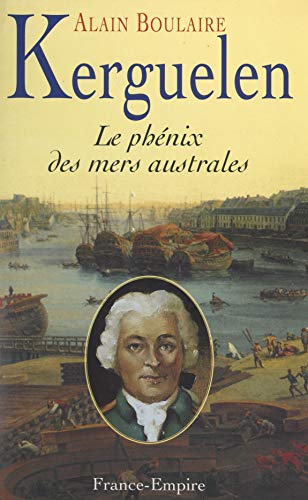 Kerguelen: Le phénix des mers australes (French Edition)