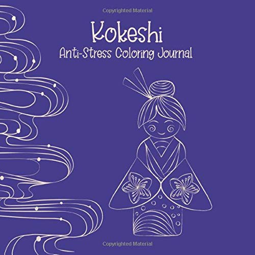 Kokeshi - Anti-Stress Coloring Journal: Kokeshi Dolls to color in while you journal your way to relaxation