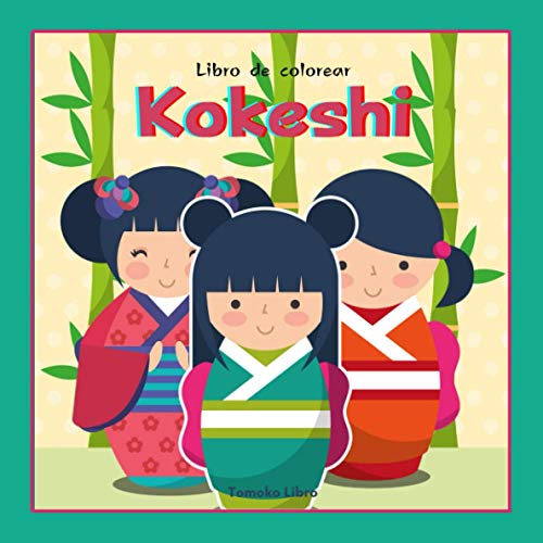 KOKESHI: Libro de colorear. 45 muñecos japoneses para colorear. Gráficos de tradición japonesa: sencillos, tiernos, kawai. Un regalo original para los amantes de Japón y la cultura japonesa.
