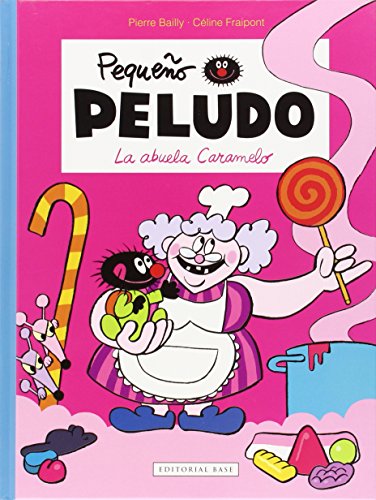 La Abuela Caramelo: 4 (PEQUEÑO PELUDO)
