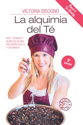 La Alquimia del Té: Arte, técnicas y secretos de una profesión oculta y fascinante