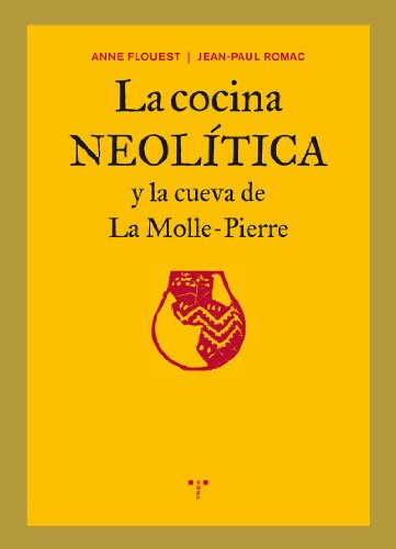 La Cocina Neolitica y La Cueva de La Molle-Pierre (La comida de la vida)