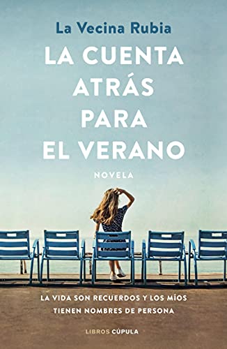 La cuenta atrás para el verano: La vida son recuerdos y los míos tienen nombres de persona (Novela)