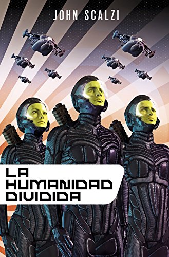 La humanidad dividida (Biblioteca John Scalzi nº 5)