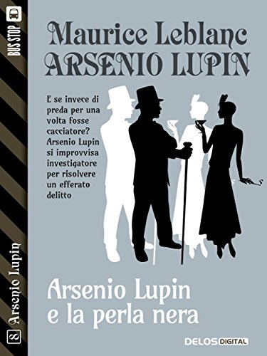 La perla nera: Arsenio Lupin ladro gentiluomo 8 (Italian Edition)