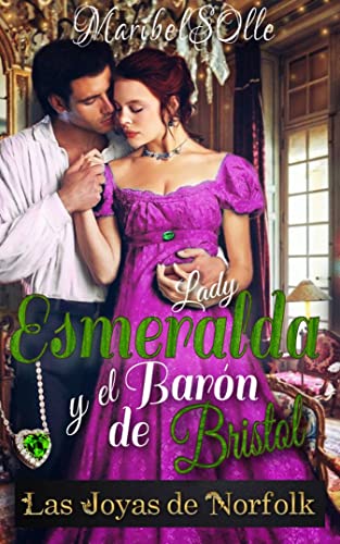 Lady Esmeralda y el Barón de Bristol (Las Joyas de Norfolk nº 4)