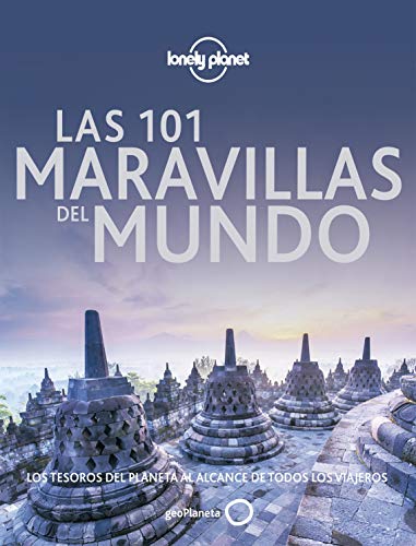 Las 101 maravillas del mundo: Los tesoros del planeta al alcance de todos los viajeros (Viaje y aventura)