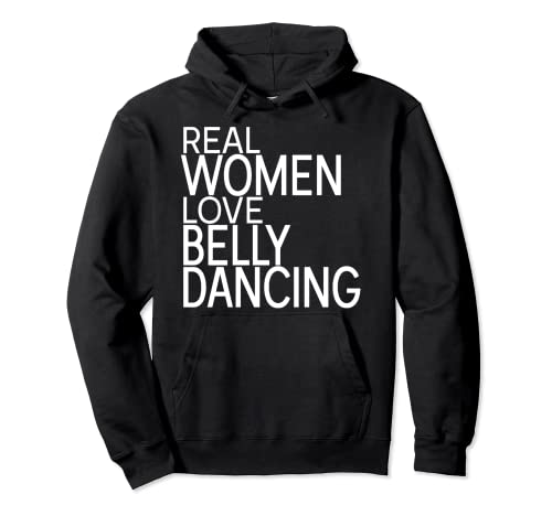 Las mujeres reales aman la danza del vientre Belly Dancer Sudadera con Capucha