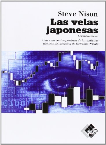 Las velas japonesas: una guía contemporánea de las antiguas técnicas de inversión de Extremo Oriente (Finanzas (valor))