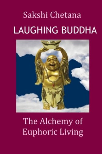 Laughing Buddha: The Alchemy of Euphoric Living (English Edition)