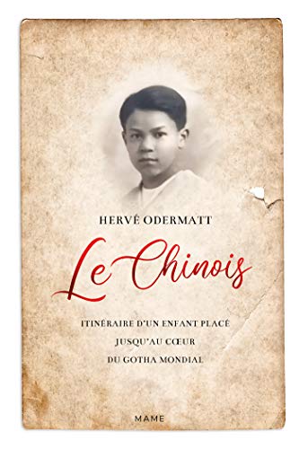 Le Chinois. Itinéraire d’un enfant placé jusqu’au cœur du Gotha mondial (Témoignages et biographies) (French Edition)